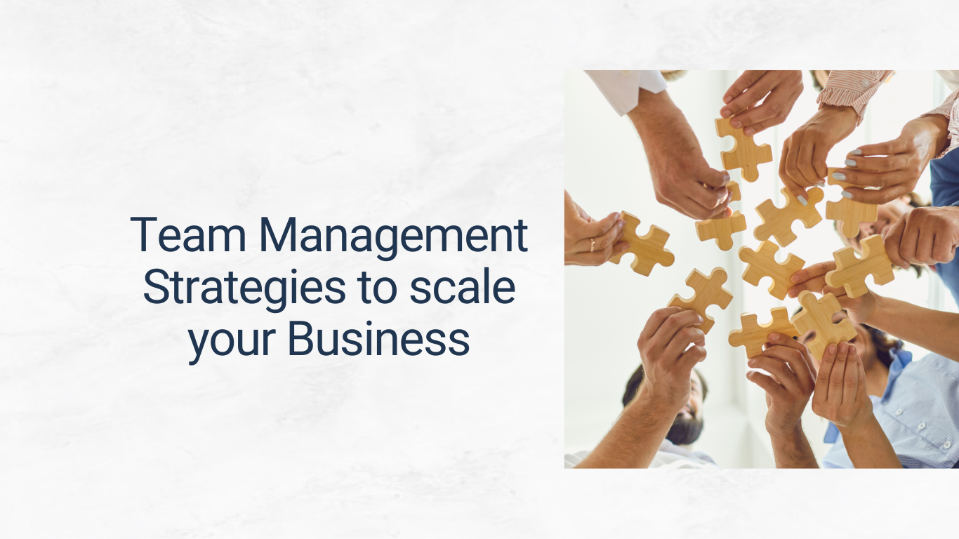 Team Management Strategies to scale your Business